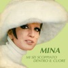Mina - Mi sei scoppiato dentro il cuore