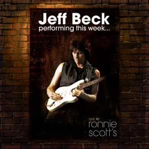 performing this week...live at Ronnie Scott's by Jeff Beck