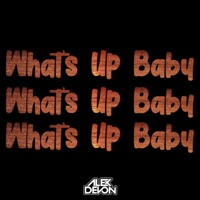 What's Up Baby - Single - Alex Devon