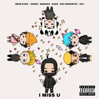 I Miss You (feat. $u$ Archive, 0CE4N, Dead Eyez', Kaz9 & Kid Copacetic) - Single