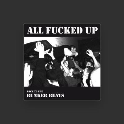 Listen to All Fucked Up, watch music videos, read bio, see tour dates & more!