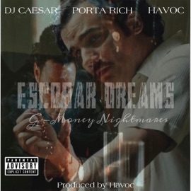 Escobar Dreams G-Money Nightmares (feat. Havoc) DJ Caesar & Porta Rich