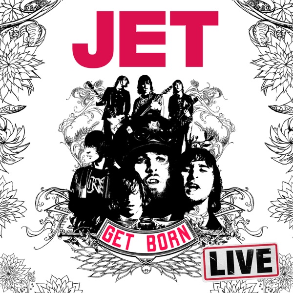 Get Born Live (Bonus Edition) - Jet