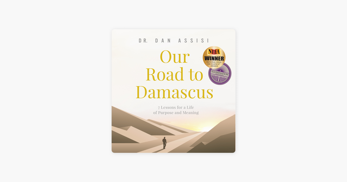 ‎Our Road to Damascus Seven Lessons for a Life of Meaning and Purpose