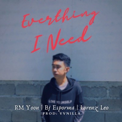 Everything I Need (feat. Lorenz Leo & BJ Esporma) - Single
