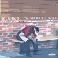 Take a Break (feat. Durt J & SBMigo) - Single - King Team