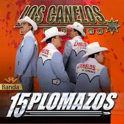 15 Plomazos - Los Canelos de Durango