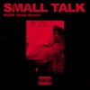 Small Talk (Remix) - Single