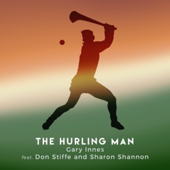 The Hurling Man (feat. Don Stiffe & Sharon Shannon) - Single