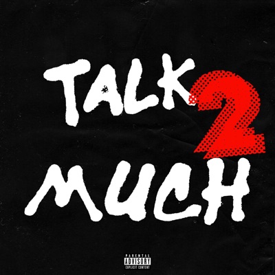 Talk 2 Much - Single