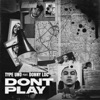 Don't Play (feat. Donny Loc) - Single