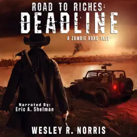 Road to Riches: Deadline: Book 1 (Zombie Road) (Unabridged)
