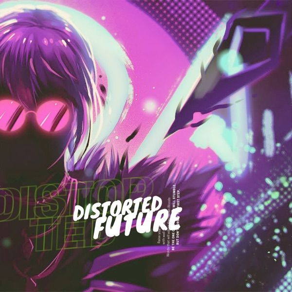 Distorted Future