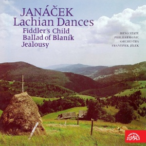 Janáček: The Lachian Dances, Fiddler's Child, Ballad of Blaník, Jealousy