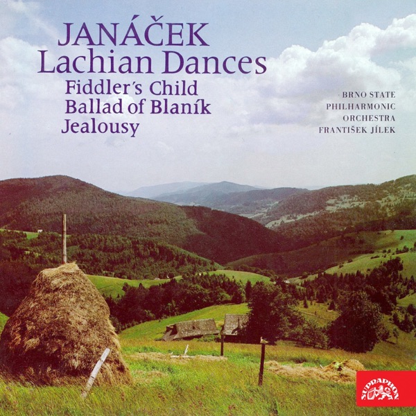 Janáček: The Lachian Dances, Fiddler's Child, Ballad of Blaník, Jealousy