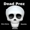 Dead Prez (feat. Steelo & Huncho) - Wess Musiq lyrics