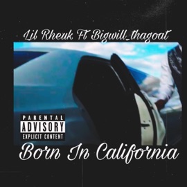 Born In Cali (feat. Bigwill_thagoat) Lil Rheuk