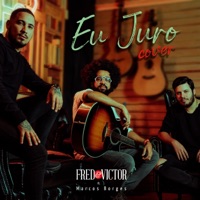 Eu Juro (Cover) - Single - Fred & Victor & Marcos Borges