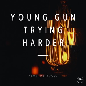 Young Gun Trying Harder