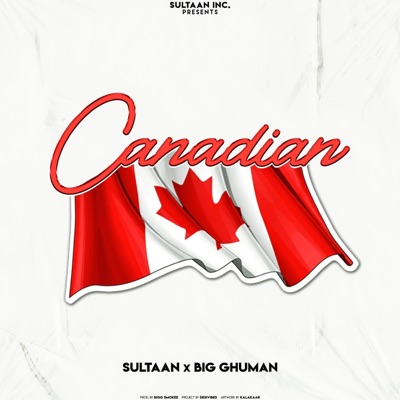 Canadian (feat. Big Ghuman) - Single