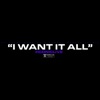 I Want It All (feat. Kuntry Kane MSOE & Chyrie) [Radio Edit] [Radio Edit] - Single