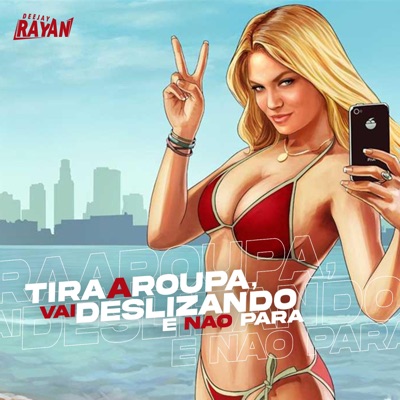 Tira A Roupa, Vai Deslizando E Não Para - Single