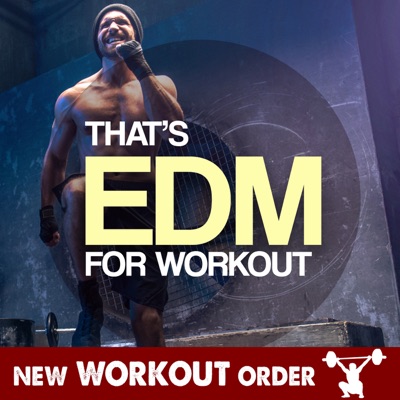 That's EDM For Workout (60 Minutes Fitness & Workout Compilation - 128 Bpm / 32 Count - Selected By New Workout Order)