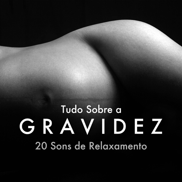 Tudo Sobre a Gravidez: 20 ótimos Sons de Relaxamento, Música Relaxante New Age