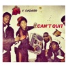 Can't Quit (feat. IshDarr) - Single