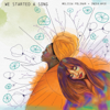 We Started a Song - Melissa Polinar & India.Arie