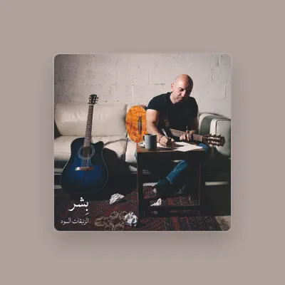 Listen to Bisher بشر, watch music videos, read bio, see tour dates & more!