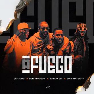 A Fuego (feat. Johnny Skrt) by Don Miguelo, Geraldg & Emilio DH song reviws