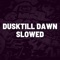 DuskTill Dawn Slowed (Remix) artwork