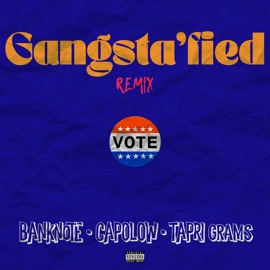 Gangsta'fied (Remix) [feat. Tapri Grams, Capolow & Banknote] 88thagang
