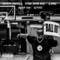 BALL OUT (feat. PHENOM Universal, Hydro Beena Boss, B.Jonez, Bishop Don & 42 Keez) - Single - PBR EMD