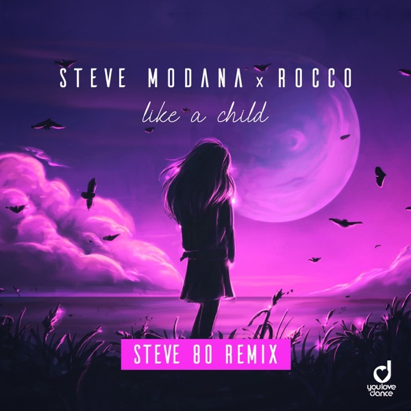 Like a Child (Steve 80 Remix) [Remixes] - Single