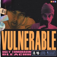 Vulnerable (feat. Bleachh) - Single - Ugly Tomorrow