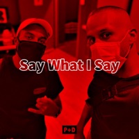 Say What I Say - Single - Petey