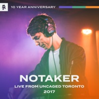 Monstercat 10 Year: Live from Uncaged Toronto, 2017 (DJ Mix) - Notaker