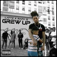 Grew Up (feat. Rafa G) - Single - Lattz