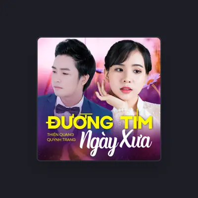 Listen to Thiên Quang, watch music videos, read bio, see tour dates & more!