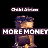 More Money - Single - Chiki Africa