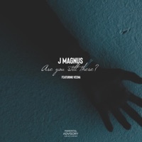 Are You Still There? (feat. Veena) - Single - J Magnus