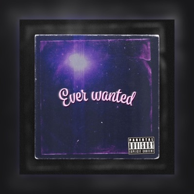 Ever Wanted - Single