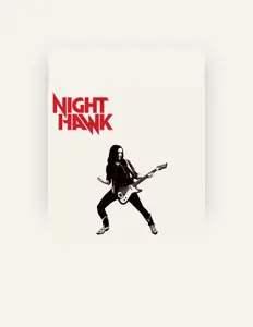 Poslechněte si interpreta Nighthawk, sledujte hudební videa, přečtěte si životopis, podívejte se na data turné a další informace.