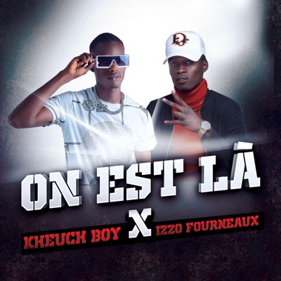 On est là (& Izzo Fourneaux) - Single