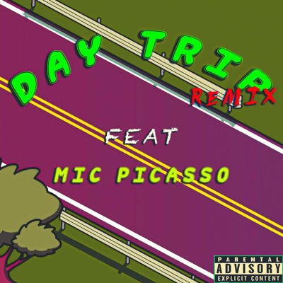 Day Trip (feat. Mic Picasso) [Remix] - Single