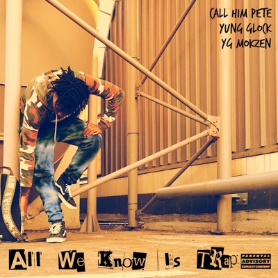 All We Know Is Trap (feat. Yung Glock & YG Mokzen) - Single