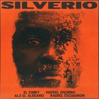Silverio (feat. Raudel Escuadrón) - Single - El Funky, Al2 El Aldeano & Maykel Osorbo
