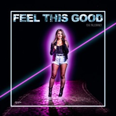 Feel This Good (feat. Paul Brandt) - Single